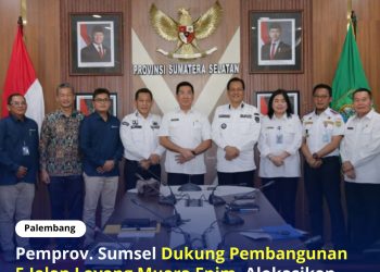 Pemprov Sumsel Pastikan Dukung Pembangunan 5 Jalan Layang Muara Enim